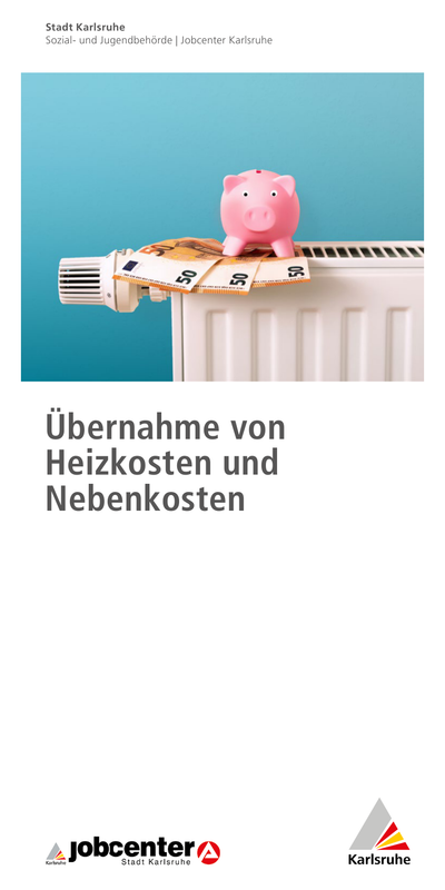 Übernahme von Heizkosten und Nebenkosten - Karlsruhe Info: formloser Antrag möglich
